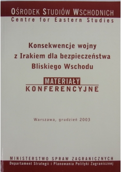 Konsekwencje wojny z Irakiem dla bezpieczeństwa Bliskiego Wschodu