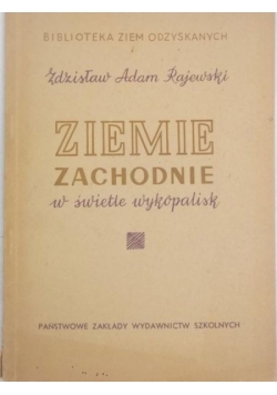 Ziemie zachodnie w świetle wykopalisk, 1947 r.