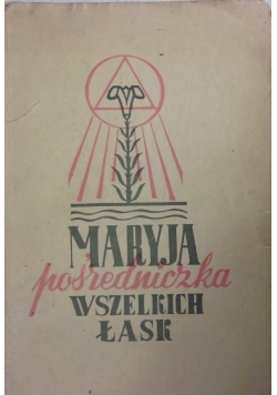 Maryja pośredniczka wszelkich łask, 1939r.
