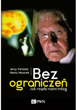 Bez ograniczeń jak rządzi nami mózg