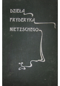 Dzieła Fryderyka Nietzschego, 1904 r.