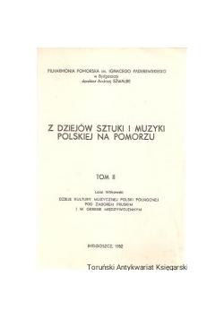 Z dziejów sztuki i muzyki polskiej na pomorzu