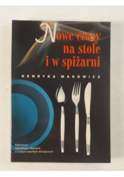 Nowe czasy na stole i w spiżarni