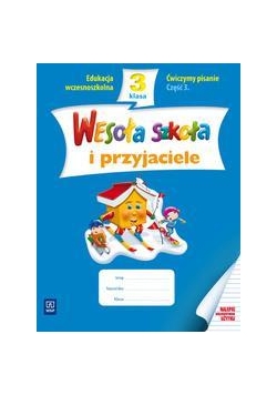 Wesoła szkoła i przyjaciele 3/3 ćw. pisanie WSiP