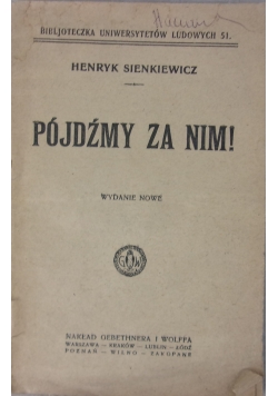 Pójdź za nim!, 1910 r.