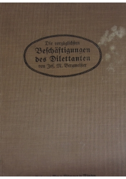 Die vorzüglichsten Beschäftigungen des Dilettanten. 1916 r.