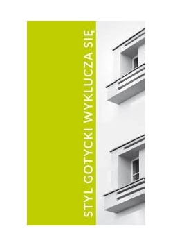 Styl gotycki wyklucza się