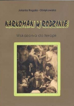 Narkoman w rodzinie. Wskazania do terapii