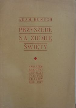 Przyszedł na ziemię Święty,1947r.