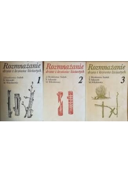 Rozmnażanie drzew i krzewów liściastych, cz. 1-3
