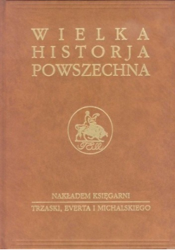 Wielka historia powszechna tom I część 1 reprint z 1935 r