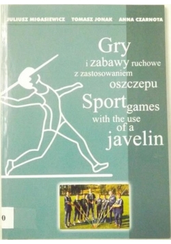 Gry i zabawy ruchowe z zastosowaniem oszczepu