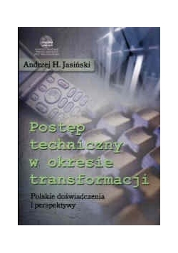 Postep techniczny w okresie transformacji. Polskie doświadczenia i perspektywy.