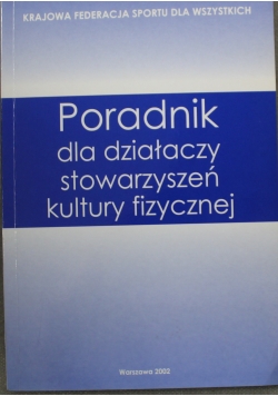 Poradnik dla działaczy stowarzyszeń kultury fizycznej