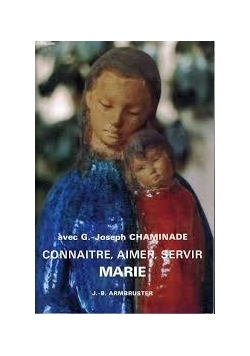 Connaitre, aimer, servir marie