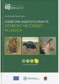 Podręcznik najlepszych praktyk ochrony nietoperzy w lasach