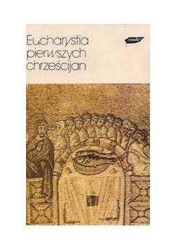 Eucharystia pierwszych chrześcijan