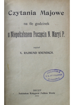 Czytania Majowe na tle godzinek o Niepokalanem Poczęciu N. Maryi P. 1910 r.