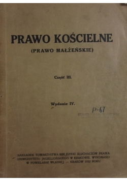 Prawo Kościelne (prawo małżeńskie) Cz. III, wydanie IV, 1932 r.