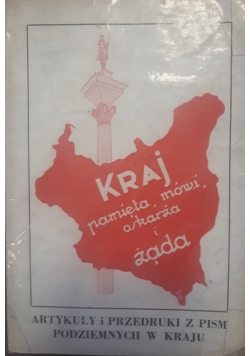Kraj pamięta, mówi, oskarża i żąda