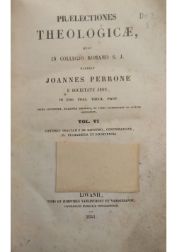 Praelectiones Theologicae, Vol. VI, 1841 r.