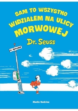 Sam to wszystko widziałem na ulicy Morwowej
