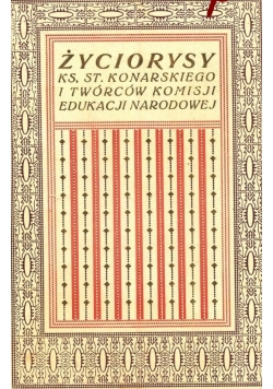 Życiorys Ks. St. Konarskiego i twórców Komisji Edukacji Narodowej, 1925
