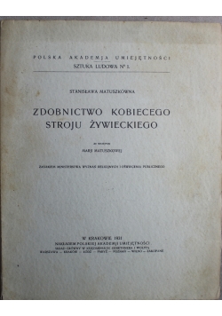 Zdobnictwo kobiecego stroju żywieckiego 1931 r.