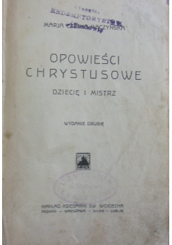 Opowieści Chrystusowe. Dziecię i Mistrz, 1917 r.