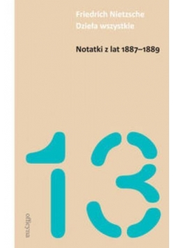 Notatki z lat 1887-1889 - F. Nietzsche