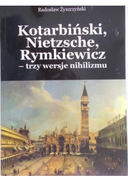Kotarbiński, Nietzsche, Rymkiewicz