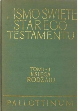 Pismo Święte Starego Testamentu tom I-1, księga rodzaju