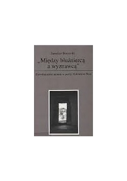 "Między bluźniercą a wyznawcą"