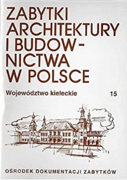 Zabytki architektury i budownictwa w Polsce Tom 15