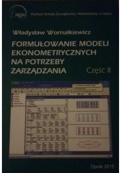 Formułowanie modeli ekonometrycznych na potrzeby zarządzania Część 2