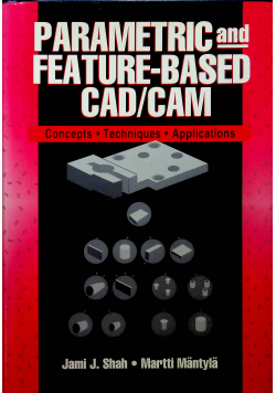 Parametric and feature based cad cam