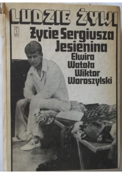 Ludzie żywi życie Sergiusza Jesienina