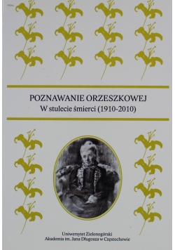 Poznawanie Orzeszkowej W stulecie śmierci