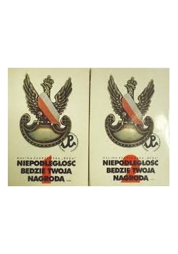 Niepodległość będzie twoją nagrodą, cz. 1 do 2