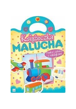 Książeczka malucha. Nauka i zabawa z naklejkami