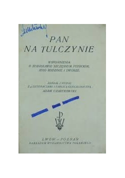 Pan na Tulczynie. Wspomnienia o Stanisławie Szczęsnym Potockim, jego rodzinie i dworze, 1925 r.