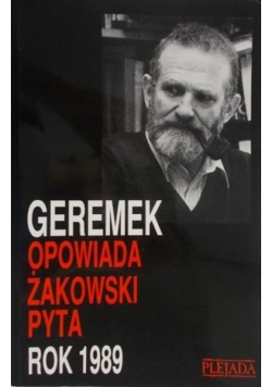 Żakowski Jacek - Geremek opowiada Żakowski pyta. Rok 1989