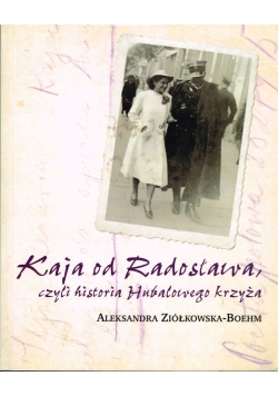 Kaja od Radosława czyli historia Hubalowego krzyża + Autograf