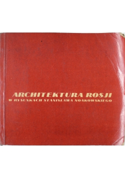 Architektura Rosji w rysunkach Stanisława Noakowskiego