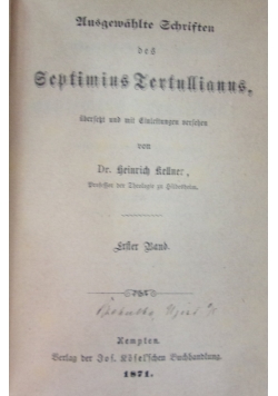 Ausgewählte Schriften des Septimius Zertullianns. Erster Band. 1871 r.