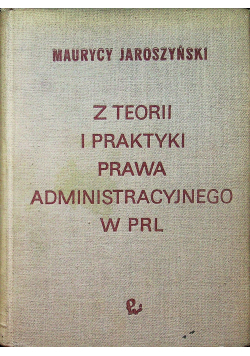 Z teorii i praktyki prawa administracyjnego w PRL