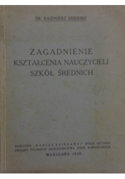 Zagadnienie kształcenia nauczycieli szkół średnich