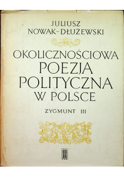 Okolicznościowa poezja polityczna w Polsce Zygmunt III