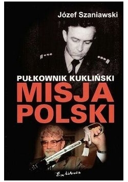 Pułkownik Kukukliński misja polski