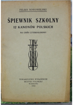 Śpiewnik szkolny 12 kanonów polskich na chór czterogłosowy 1932 r